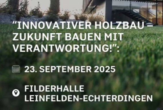 Innovativer Holzbau – Zukunft bauen mit Verantwortung!